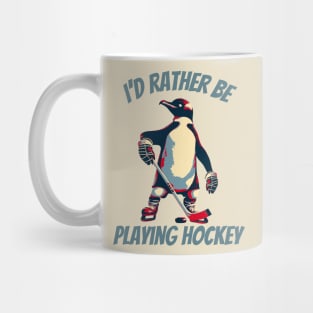 I'd Rather Be Playing Hockey Penguin Mug